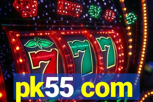 pk55 com